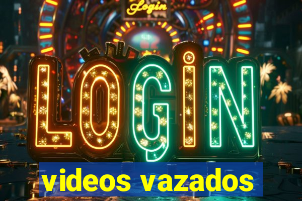 videos vazados